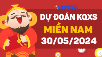  Dự Đoán XSMN 30/5/2024 - Soi Cầu Dự Đoán Miền Nam ngày 30 tháng 5